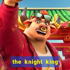 the knight king who returned with a god slime